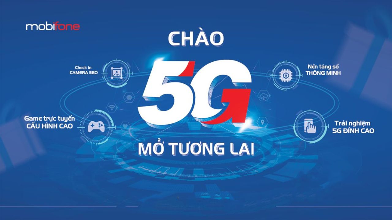 MobiFone chính thức cung cấp dịch vụ mạng 5G tại Việt Nam